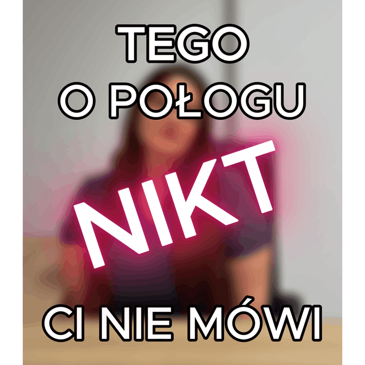 Tego o połogu nikt Ci nie mówi